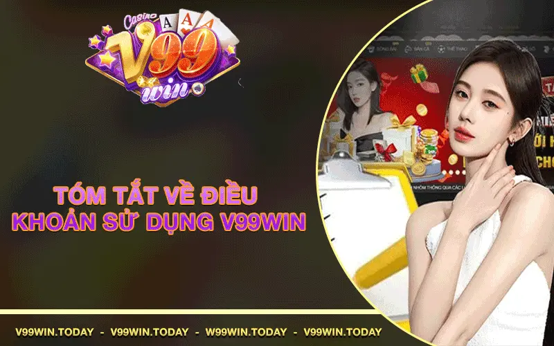 Tóm tắt về Điều Khoản Sử Dụng V99Win