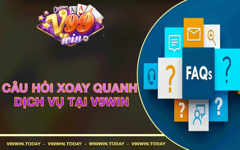 Câu hỏi xoay quanh dịch vụ tại V99win